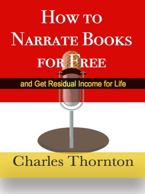 cover image of How to Narrate Books for Free and Get Residual Income for Life